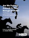 Are We Pushing Animals to Their Biological Limits?