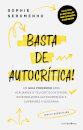 Basta de Autocrítica!