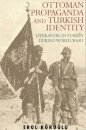 Ottoman Propaganda and Turkish Identity