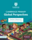 Cambridge Primary Global Perspectives Teacher's Resource 1 with Digital Access
