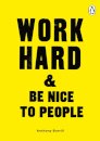 Work Hard & Be Nice to People