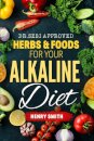 Dr.Sebi Approved Herbs & Foods for Your Alkaline Diet