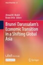 Brunei Darussalam’s Economic Transition in a Shifting Global Asia