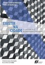 Existir na Cidade: Os Contornos de Si no (Des)Encontro com o Outro