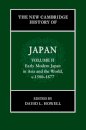 The New Cambridge History of Japan: Volume 2, Early Modern Japan in Asia and the World, c. 1580–1877
