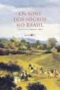 Os Sons Dos Negros No Brasil