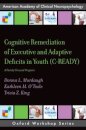 Cognitive Remediation of Executive and Adaptive Deficits in Youth (C-READY)