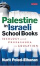 Palestine in Israeli School Books : Ideology and Propaganda in Education