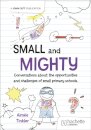Small and mighty: Conversations about small schools