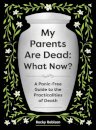My Parents Are Dead: What Now?
