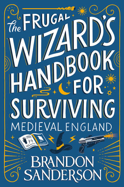 The Frugal Wizard’S Handbook For Surviving Medieva