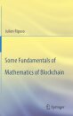 Some Fundamentals of Mathematics of Blockchain