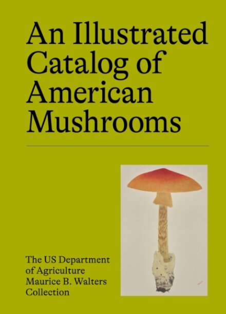 An Illustrated Catalog of American Mushrooms