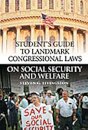 Student's Guide to Landmark Congressional Laws on Social Security and Welfare