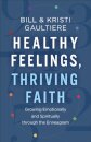 Healthy Feelings, Thriving Faith – Growing Emotionally and Spiritually through the Enneagram
