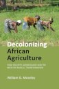 Decolonizing African Agriculture