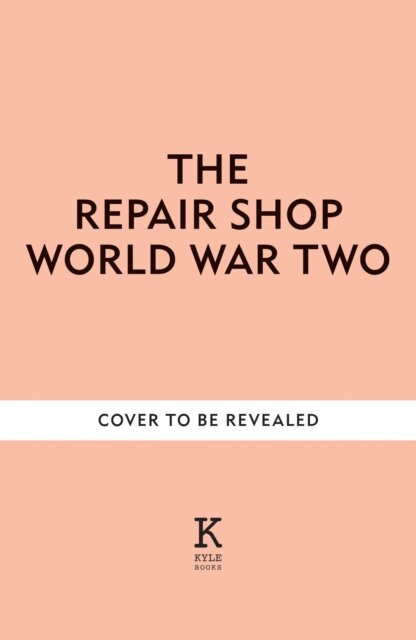 The Repair Shop: World War II
