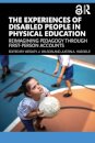 The Experiences of Disabled People in Physical Education