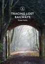 Tracing Lost Railways