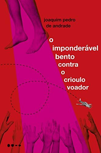 O Imponderável Bento Contra O Crioulo Voador