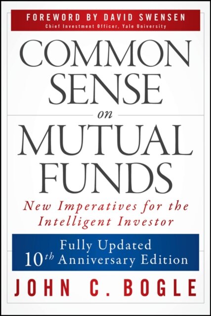 Common Sense on Mutual Funds, Updated 10th Anniversary Edition