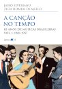 Canção no tempo 1, A: 85 anos de músicas brasileiras 1951-57