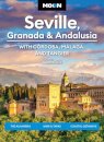 Moon Seville, Granada & Andalusia: With Cordoba, Malaga & Tangier (First Edition)