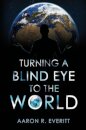 Turning a Blind Eye to the World