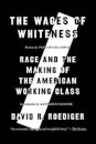 The Wages of Whiteness