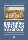 Religiões Negras No Brasil: Da Escravidão À Pós-Emancipação