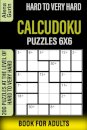 Hard to Very Hard Calcudoku Puzzles 6x6 Book for Adults