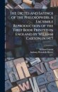 The Dictes and Sayings of the Philosophers. A Facsimile Reproduction of the First Book Printed in England by William Caxton in 1477