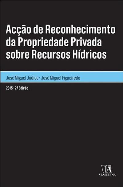 Acção de Reconhecimento da Propriedade Privada sobre Recursos Hídricos