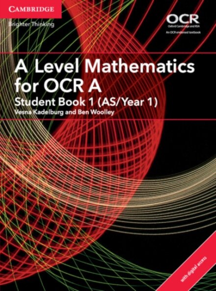 A Level Mathematics for OCR A Student Book 1 (AS/Year 1) with Digital Access (2 Years)