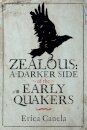Zealous: A Darker Side of the Early Quakers