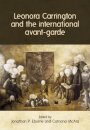 Leonora Carrington and the International Avant-Garde