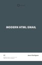 Modern HTML Email (Second Edition)