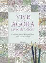 Vive no Agora: Livro de Colorir