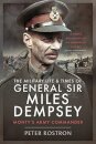 The Military Life and Times of General Sir Miles Dempsey