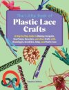 The Little Book of Plastic Lace Crafts