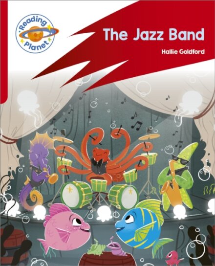 Reading Planet: Rocket Phonics – Target Practice - The Jazz Band - Red A