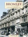 Bromley - A History And Celebration