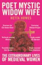 Poet, Mystic, Widow, Wife