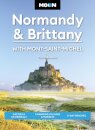 Moon Normandy & Brittany: With Mont-Saint-Michel (Third Edition)