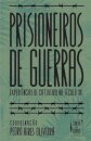 Prisioneiros De Guerras - Experiências De Cativeiro No Século XX