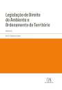 Legislação De Direito Do Ambiente E Ordenamento Do Território Vol. II