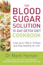 The Blood Sugar Solution 10-Day Detox Diet Cookbook