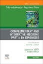 Complementary and Integrative Medicine Part I: By Diagnosis, An Issue of Child and Adolescent Psychiatric Clinics of North America