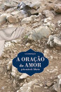 A Oração Do Amor Pela Mão Do Amor