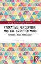 Narrative, Perception, and the Embodied Mind